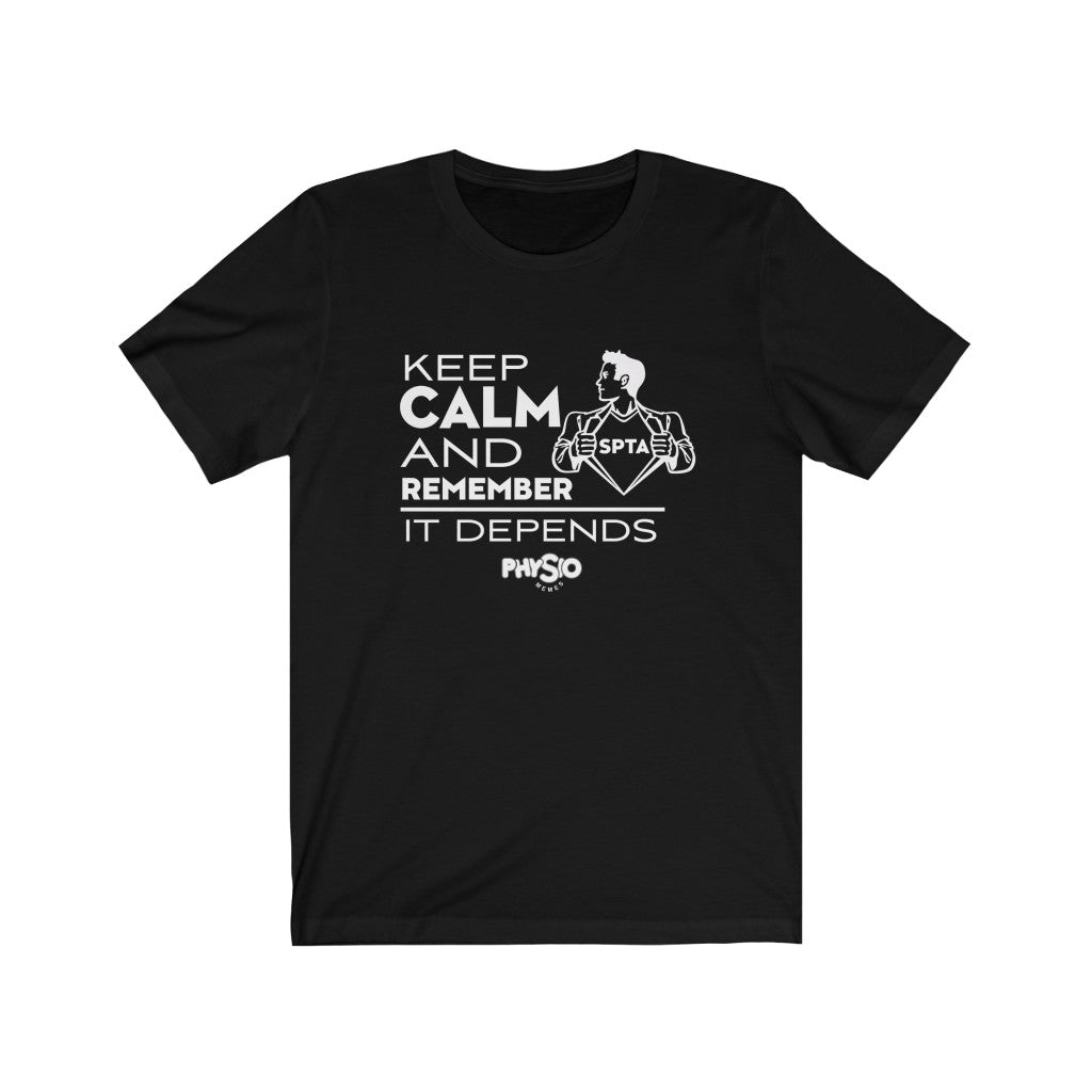 T-Shirt Keep Calm and Remember-It Depends SPTA Shirt - Physio Memes