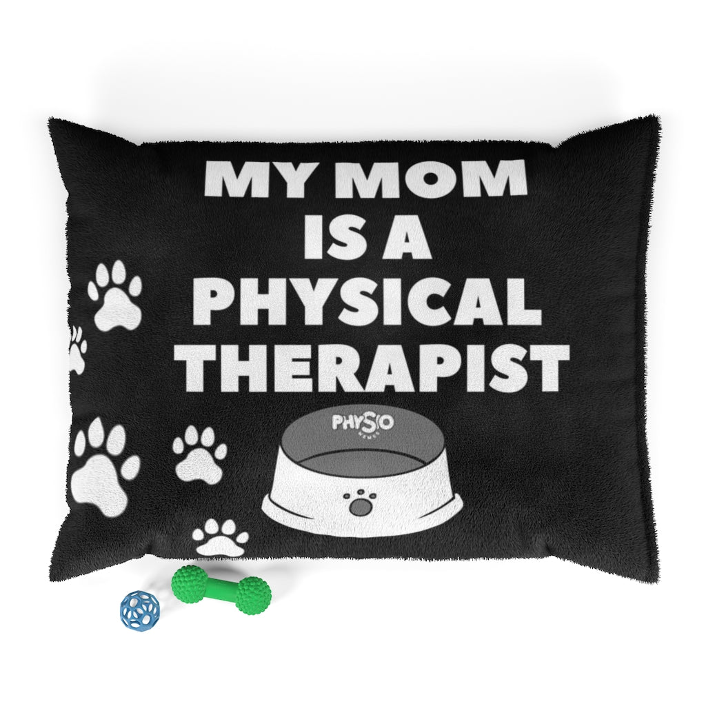 Pets My Mom Is a Physical Therapist Dog Bed - Physio Memes