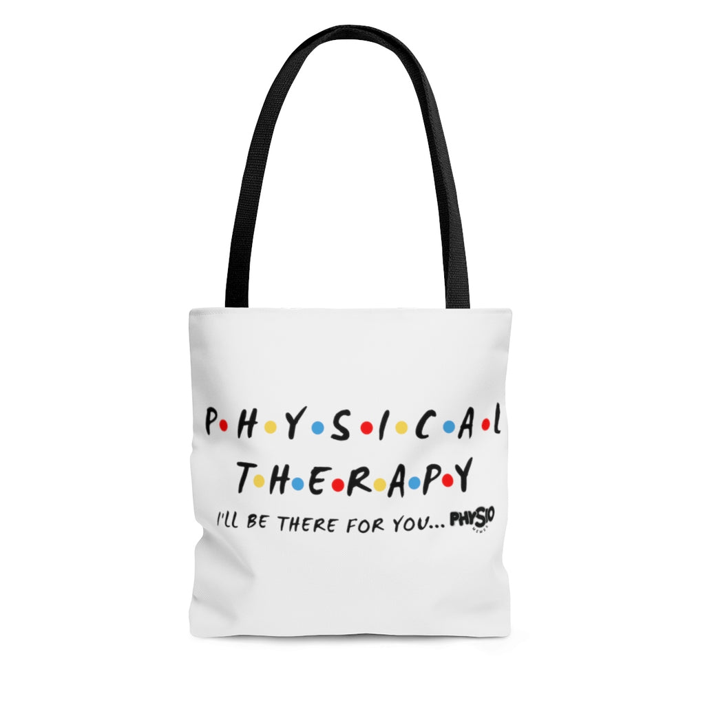 Bags Physical Therapy - I'll Be There For You Tote Bag - Physio Memes