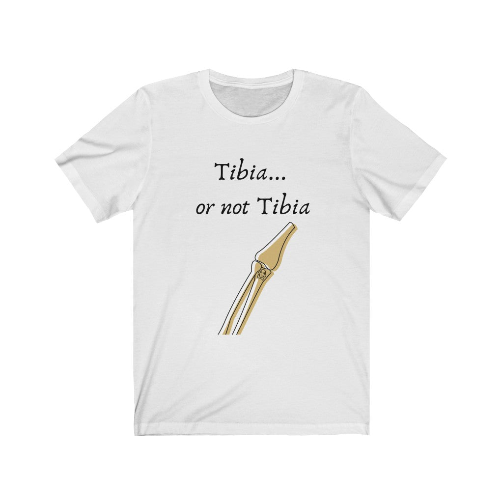 T-Shirt Tibia... or Not Tibia Shirt - Physio Memes