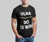 T-Shirt ULNA Do is Win Shirt - Physio Memes