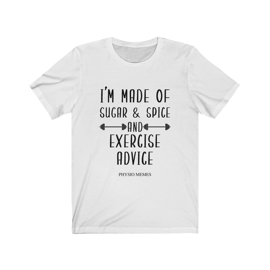 T-Shirt I'm Made of Sugar & Spice and Exercise Advice Shirt - Physio Memes