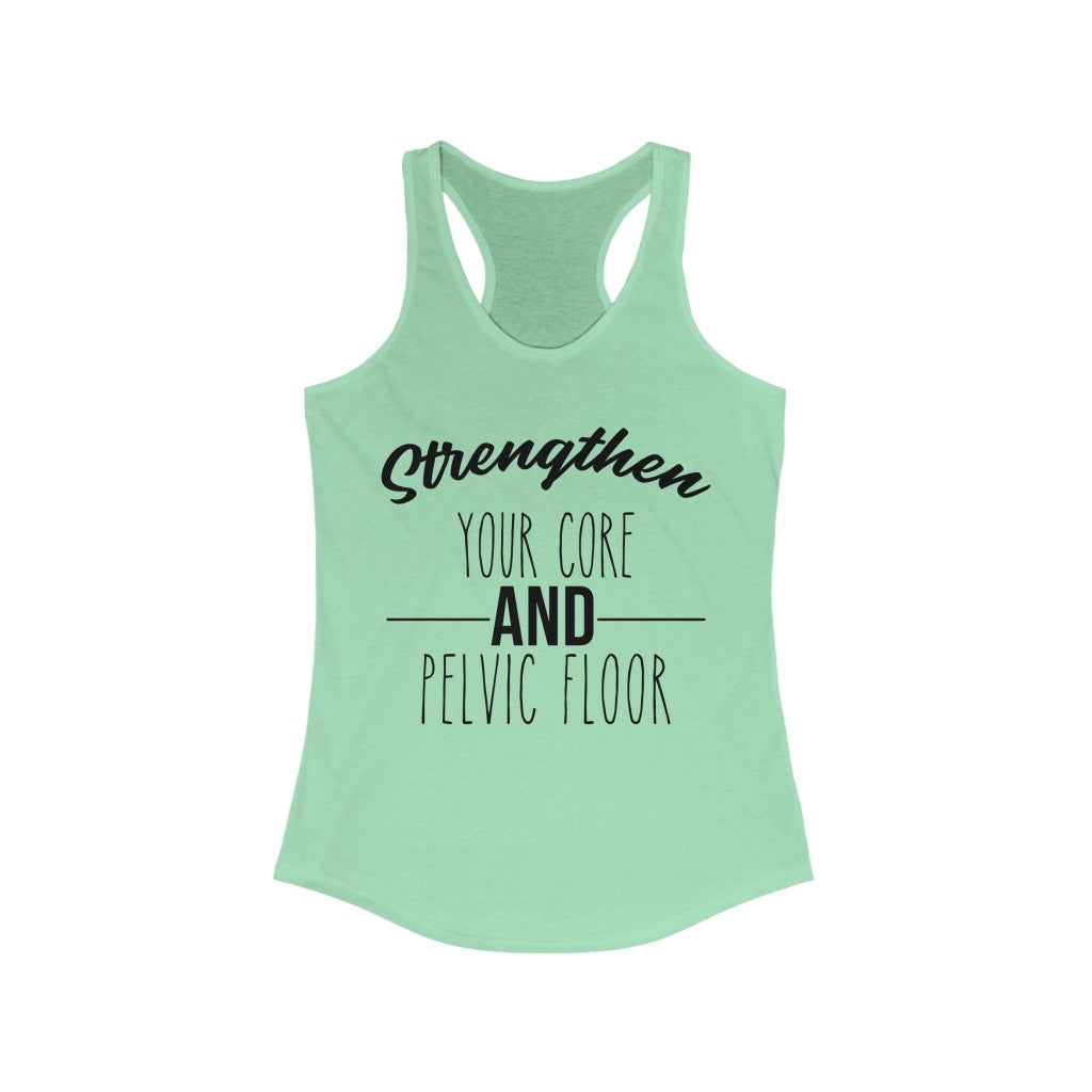 Tank Top Strengthen Your Core and Pelvic Floor Racerback Tank - Physio Memes