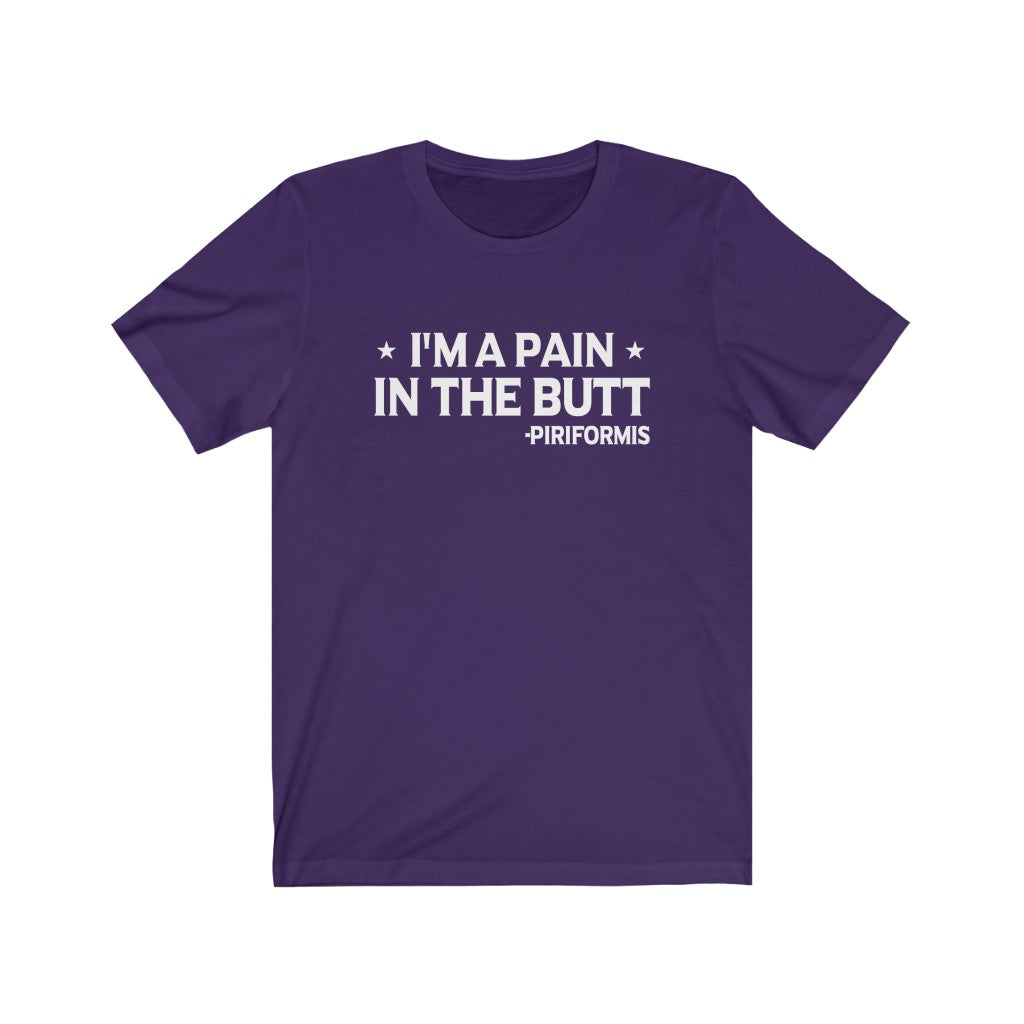 T-Shirt I'm A Pain in The Butt- Piriformis Shirt - Physio Memes