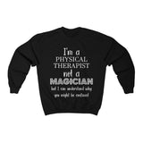 Sweatshirt I'm A Physical Therapist Not A Magician Sweatshirt - Physio Memes