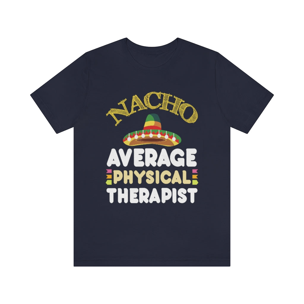 T-Shirt Nacho Average Physical Therapist Shirt - Physio Memes