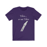 T-Shirt Tibia... or Not Tibia Shirt - Physio Memes