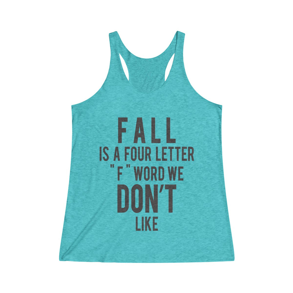 Tank Top Fall Is a 4 Letter Word We Don't Like Racerback Tank - Physio Memes