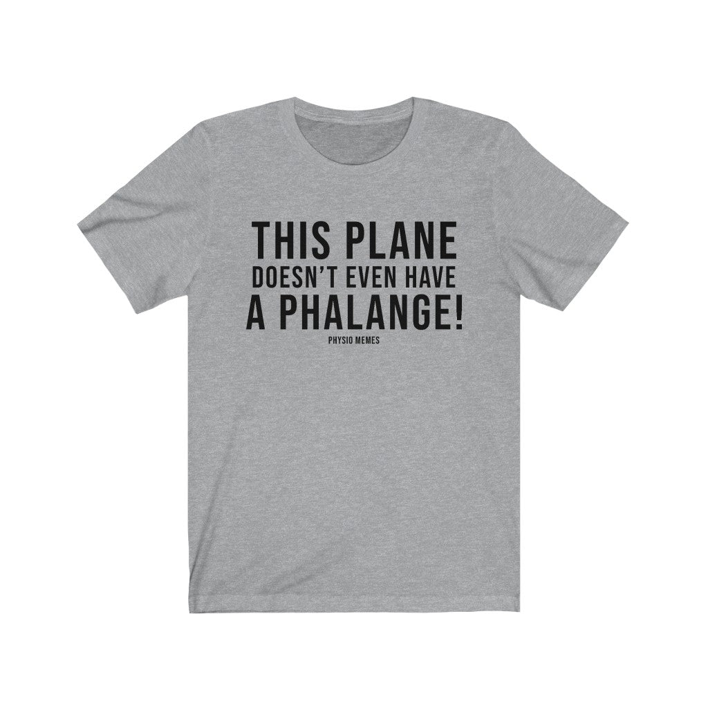 T-Shirt This Plane Doesn't Even Have A Phalange! Shirt - Physio Memes