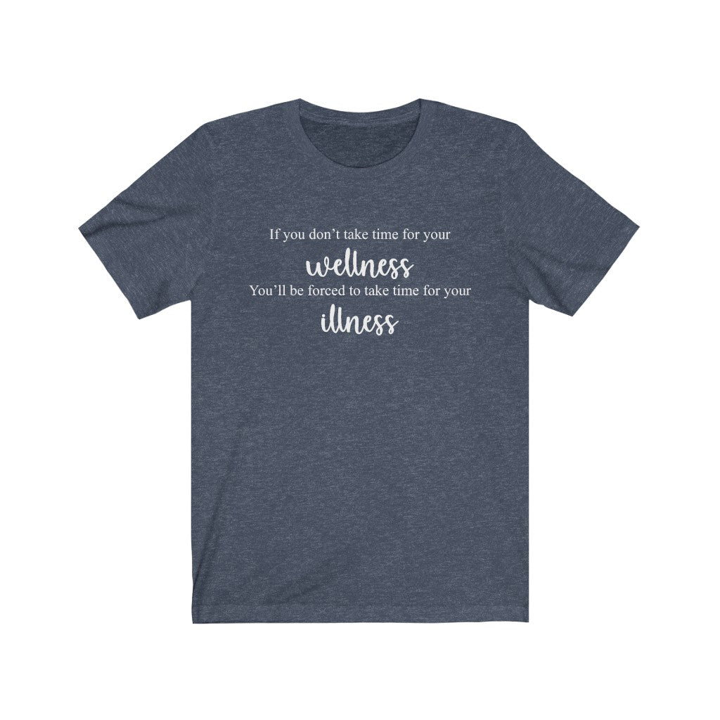 T-Shirt If You Don't Take Time for Your Wellness Shirt - Physio Memes