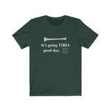 T-Shirt It's Going TIBIA Good Day Shirt - Physio Memes