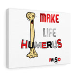 Canvas Make Life Humerus Canvas Gallery Wraps - Physio Memes