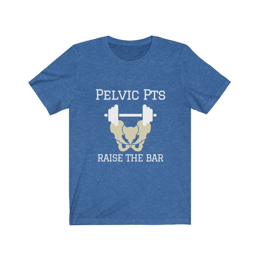 T-Shirt Pelvic PTs Raise The Bar Shirt - Physio Memes