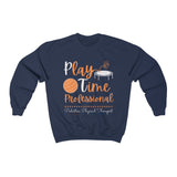 Sweatshirt Play Time Professional Pediatric PT Sweatshirt - Physio Memes