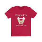 T-Shirt Pelvic PTs Raise The Bar Shirt - Physio Memes
