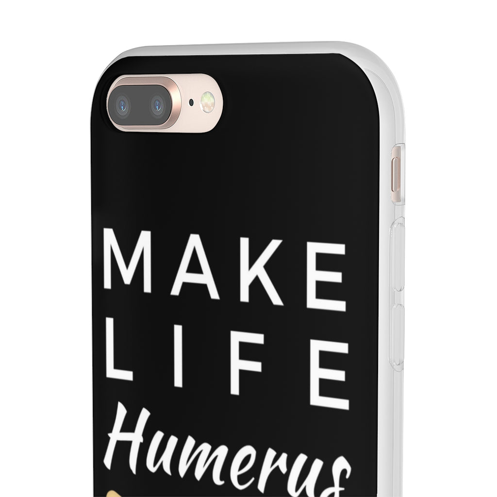 Phone Case Make Life Humerus Phone Case - Physio Memes