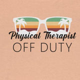 T-Shirt Physical Therapist Off Duty Shirt - Physio Memes