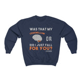 Sweatshirt Was That My Cerebellum or Did I Just Fall For You? Sweatshirt - Physio Memes