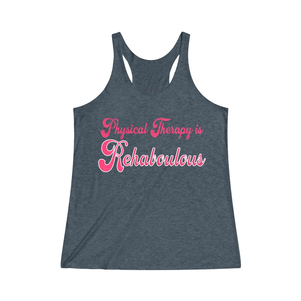 Tank Top Physical Therapy is Rehaboulous Racerback Tank - Physio Memes