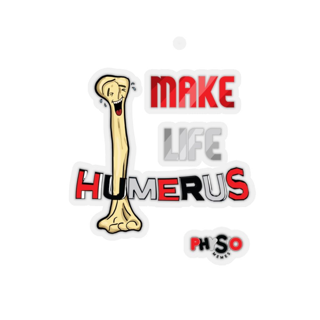 Paper products Make Life Humerus Stickers - Physio Memes