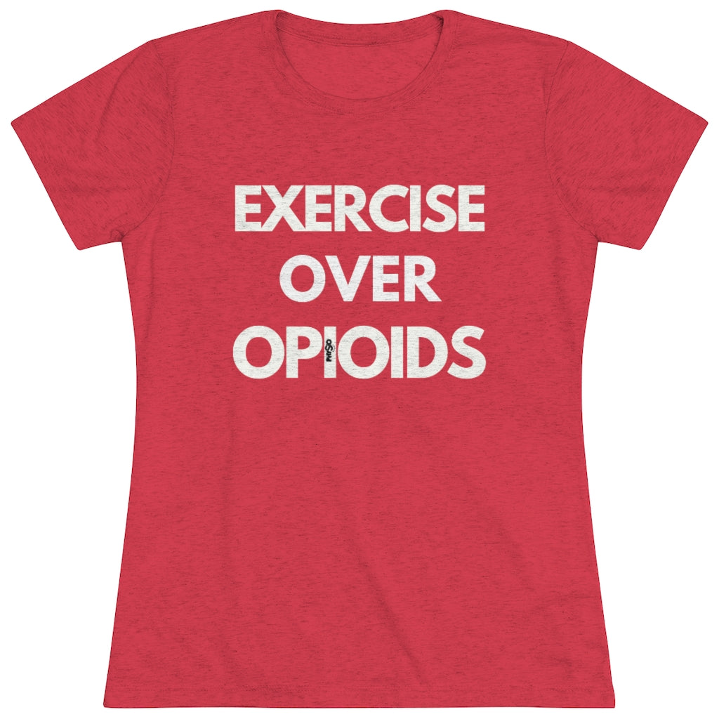 T-Shirt Exercise Over Opioids Women's Triblend Shirt - Physio Memes