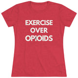 T-Shirt Exercise Over Opioids Women's Triblend Shirt - Physio Memes