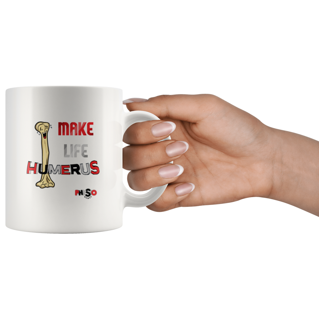Drinkware Make Life Humerus Mug - Physio Memes