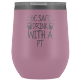 Wine Tumbler Be Safe Drink With A PT Wine Tumbler - Physio Memes