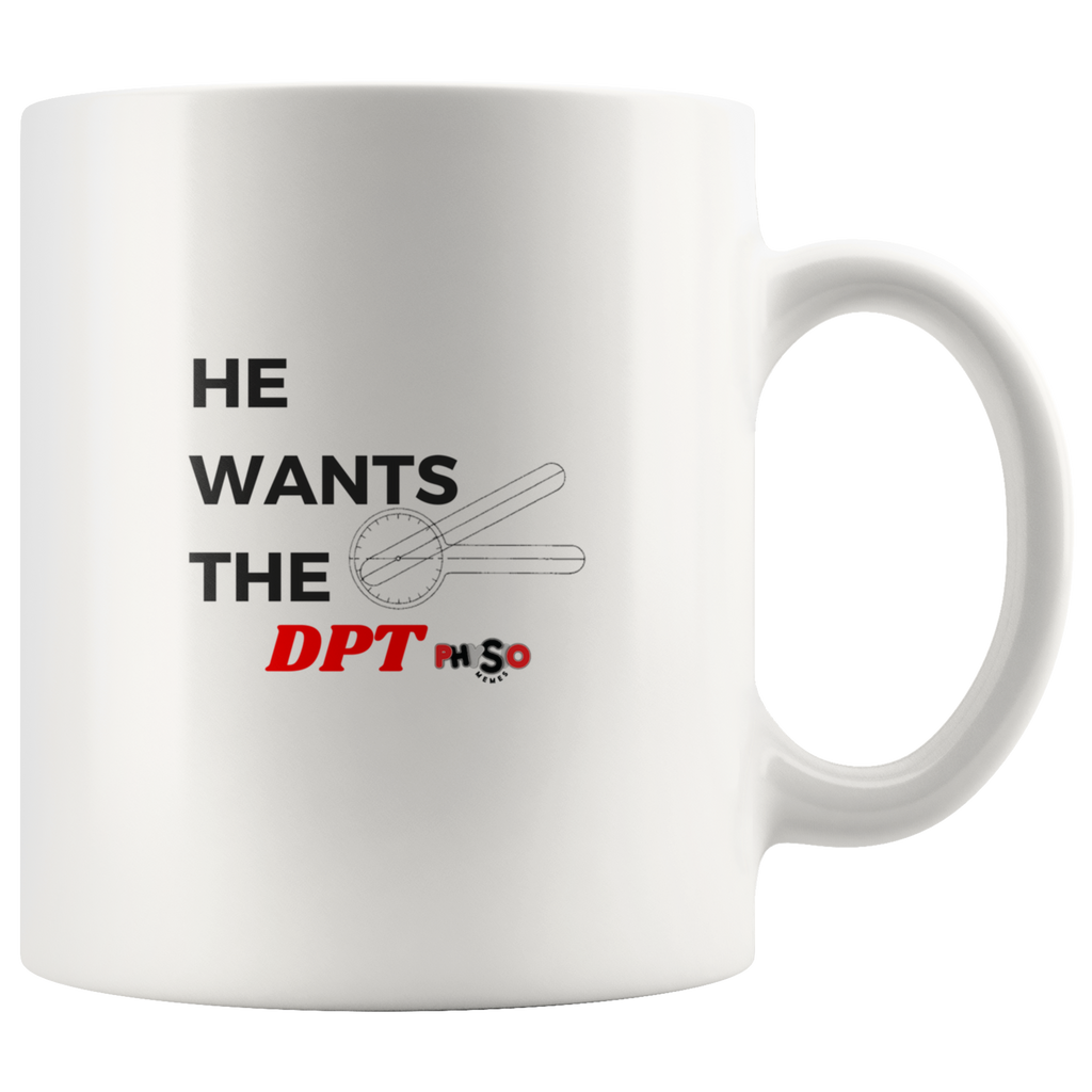 Drinkware He Wants The DPT Mug - Physio Memes